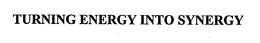 TURNING ENERGY INTO SYNERGY trademark