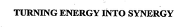 TURNING ENERGY INTO SYNERGY trademark