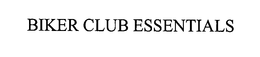 BIKER CLUB ESSENTIALS trademark