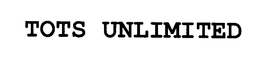 TOTS UNLIMITED trademark