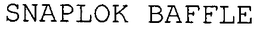 SNAPLOK BAFFLE trademark