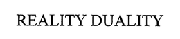REALITY DUALITY trademark