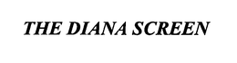 THE DIANA SCREEN trademark