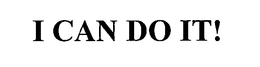 I CAN DO IT! trademark