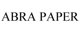ABRA PAPER trademark