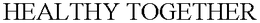 HEALTHY TOGETHER trademark