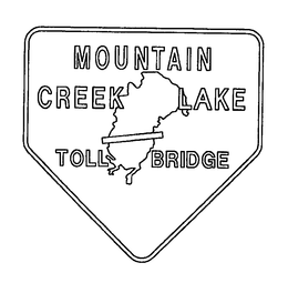 MOUNTAIN CREEK LAKE TOLL BRIDGE trademark