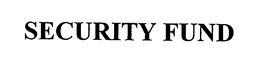 SECURITY FUND trademark