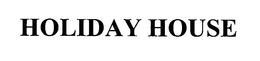 HOLIDAY HOUSE trademark