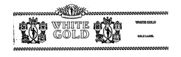 WHITE GOLD GOLD LABEL trademark