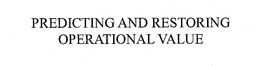 PREDICTING AND RESTORING OPERATIONAL VALUE trademark