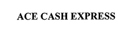 ACE CASH EXPRESS trademark