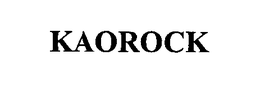 KAOROCK trademark