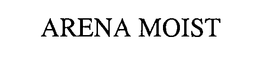 ARENA MOIST trademark