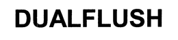 DUALFLUSH trademark
