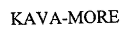 KAVA-MORE trademark