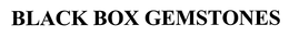 BLACK BOX GEMSTONES trademark
