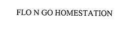 FLO N GO HOMESTATION trademark