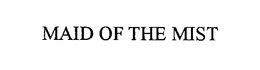 MAID OF THE MIST trademark
