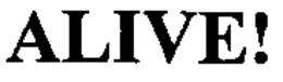 ALIVE! trademark