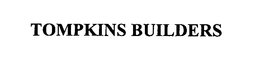 TOMPKINS BUILDERS trademark