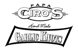 PAPA CIRO'S HAND MADE GARLIC KNOTS trademark