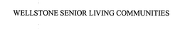 WELLSTONE SENIOR LIVING COMMUNITIES trademark
