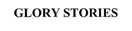 GLORY STORIES trademark