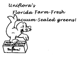 UNIFLORA'S FLORIDA FARM-FRESH VACUUM-SEALED GREENS! trademark