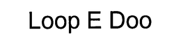 LOOP E DOO trademark