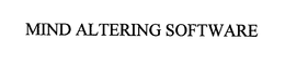 MIND ALTERING SOFTWARE trademark