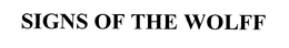 SIGNS OF THE WOLFF trademark