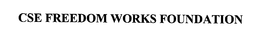 CSE FREEDOM WORKS FOUNDATION trademark