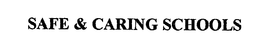 SAFE & CARING SCHOOLS trademark