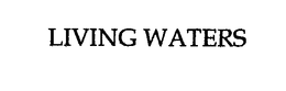 LIVING WATERS trademark
