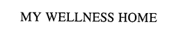 MY WELLNESS HOME trademark