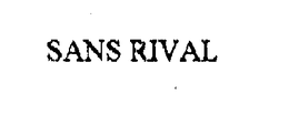 SANS RIVAL trademark