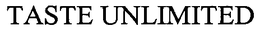 TASTE UNLIMITED trademark