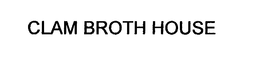 CLAM BROTH HOUSE trademark