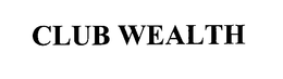 CLUB WEALTH trademark