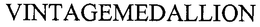VINTAGEMEDALLION trademark