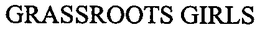 GRASSROOTS GIRLS trademark