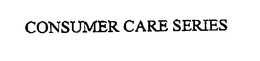 CONSUMER CARE SERIES trademark