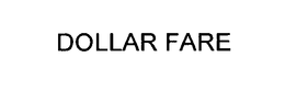 DOLLAR FARE trademark