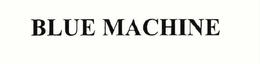 BLUE MACHINE trademark