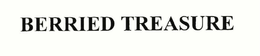 BERRIED TREASURE trademark