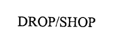 DROP SHOP trademark