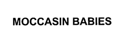 MOCCASIN BABIES trademark