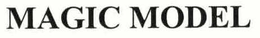 MAGIC MODEL trademark