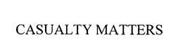 CASUALTY MATTERS trademark